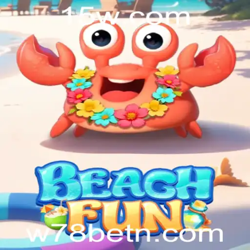 Explorando BeachFun: Um Mundo de Diversão à Beira-Mar com W78bet