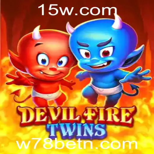 Explorando o Mundo do Jogo DevilFireTwins e a Plataforma W78bet