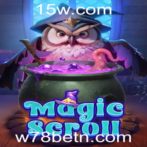 Descubra a Magia do Jogo 'MagicScroll' com W78bet
