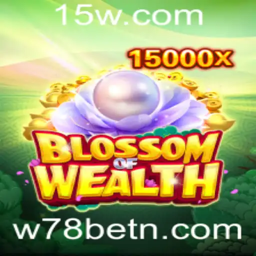 Descubra o Mundo Estratégico de BlossomofWealth na Plataforma W78bet