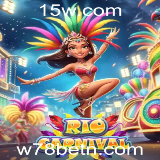 Explore o Mundo Vibrante de RioCarnival e Aposte com W78bet